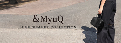 &MyuQ High Summer Collection